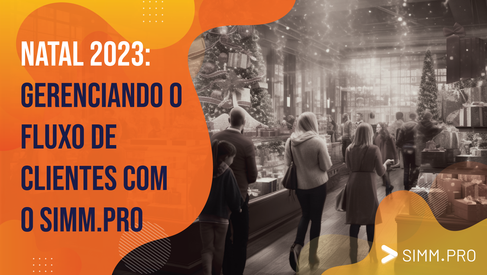 Natal 2023: Gerenciando o Fluxo de Clientes com o SIMM.PRO