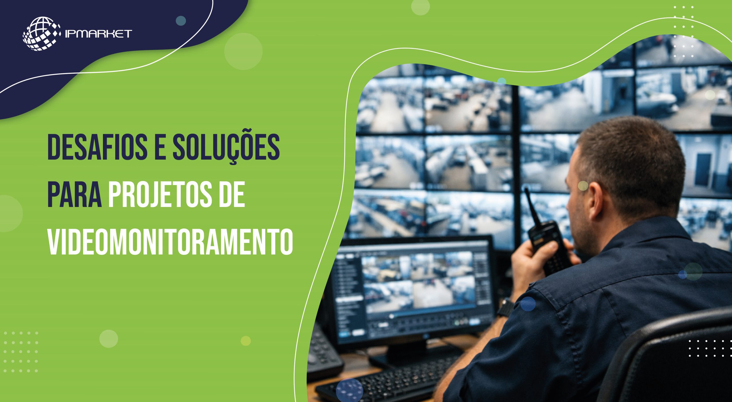 Desafios e soluções para projetos de videomonitoramento